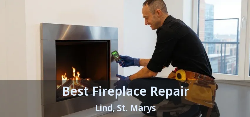 Best Fireplace Repair Lind, St. Marys - ON Best Fireplace Repair Lind, St. Marys - ON