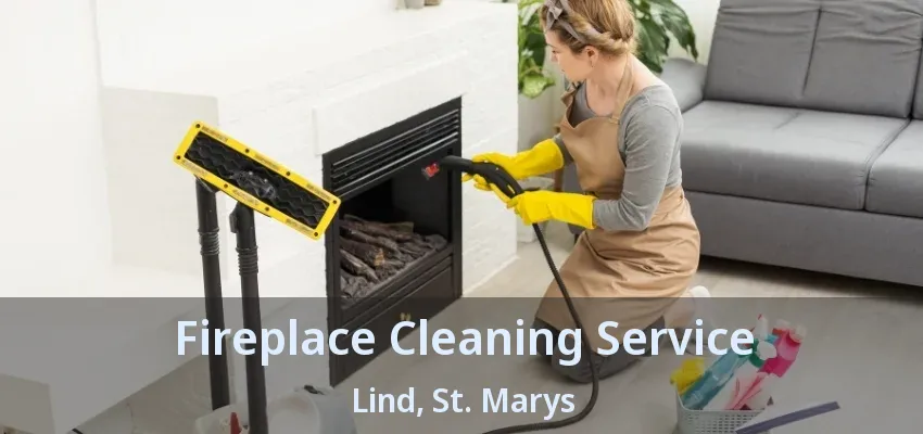 Fireplace Cleaning Service Lind, St. Marys - ON Fireplace Cleaning Service Lind, St. Marys - ON