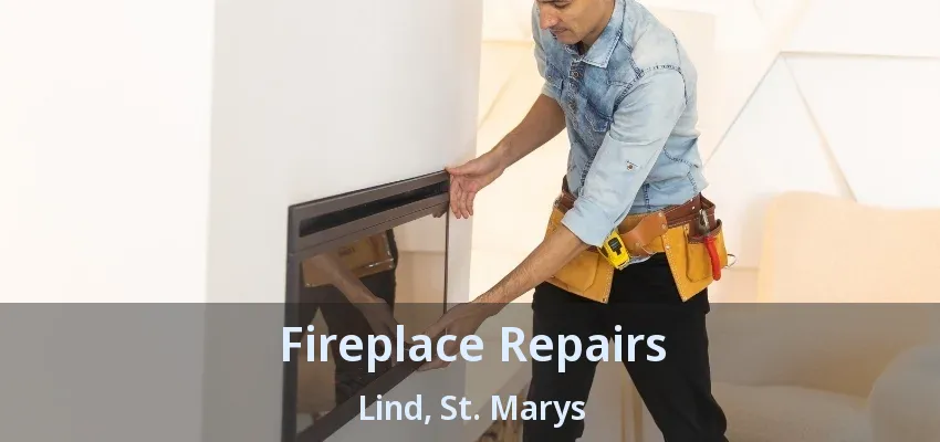 Fireplace Repairs Lind, St. Marys - ON Fireplace Repairs Lind, St. Marys - ON