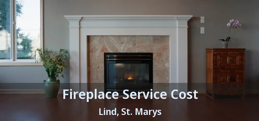 Fireplace Service Cost Lind, St. Marys - ON Fireplace Service Cost Lind, St. Marys - ON