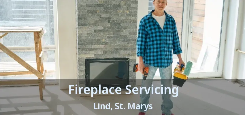 Fireplace Servicing Lind, St. Marys - ON