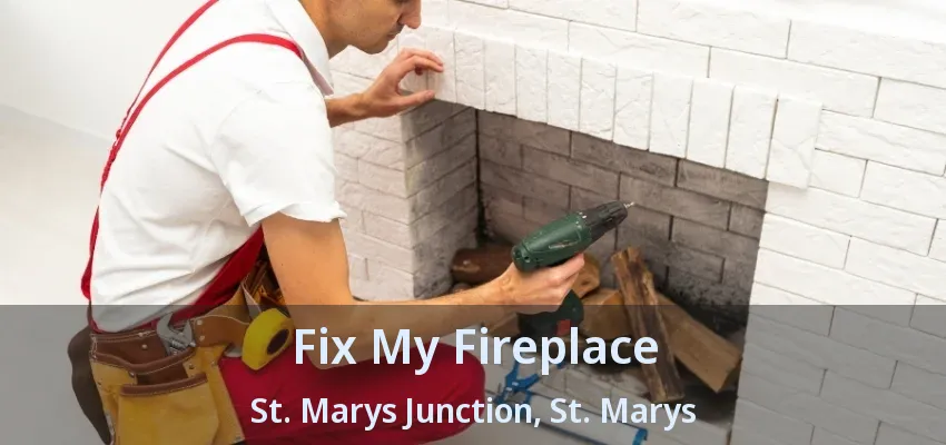 Fix My Fireplace St. Marys Junction, St. Marys - ON