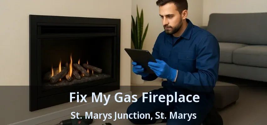 Fix My Gas Fireplace St. Marys Junction, St. Marys - ON Fix My Gas Fireplace St. Marys Junction, St. Marys - ON