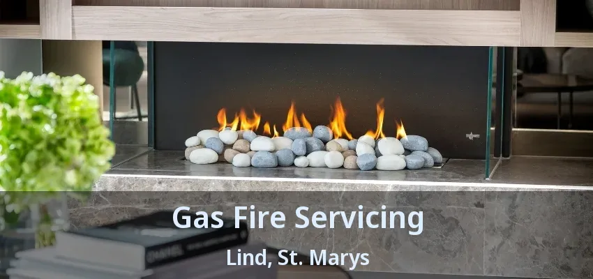 Gas Fire Servicing Lind, St. Marys - ON Gas Fire Servicing Lind, St. Marys - ON