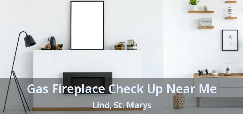 Gas Fireplace Check Up Near Me Lind, St. Marys - ON