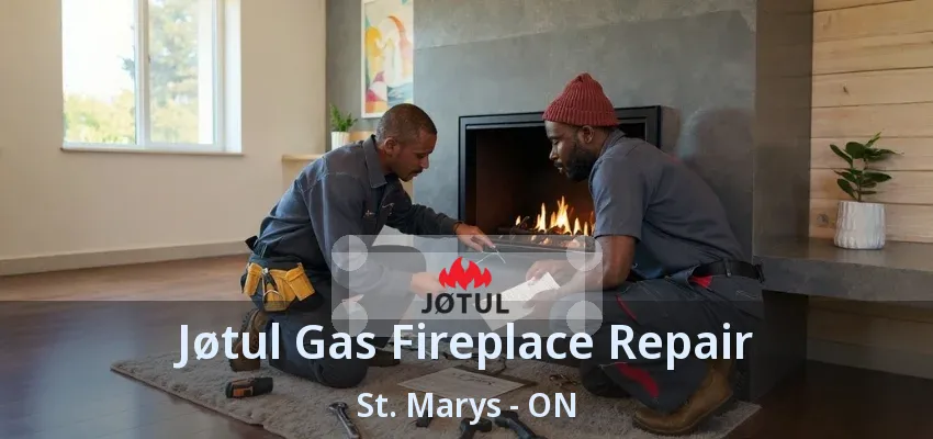Jøtul Gas Fireplace Repair St. Marys - ON Jøtul Gas Fireplace Repair St. Marys - ON