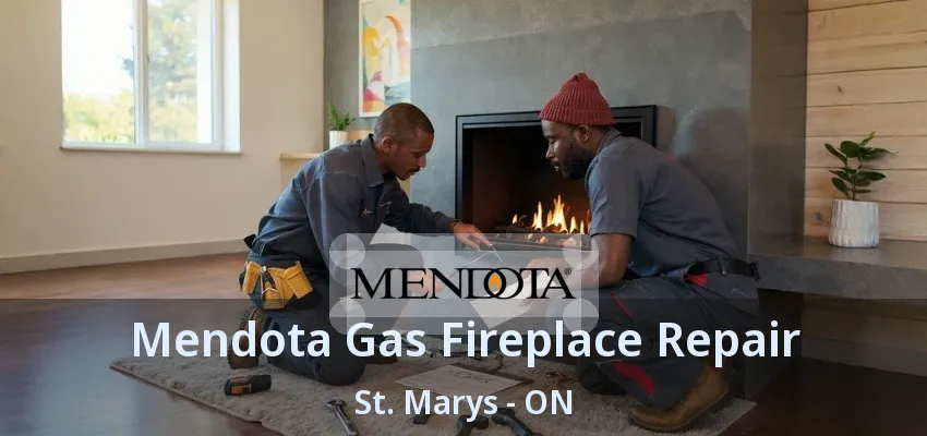 Mendota Gas Fireplace Repair St. Marys - ON Mendota Gas Fireplace Repair St. Marys - ON