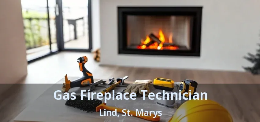 Gas Fireplace Technician Lind, St. Marys - ON Gas Fireplace Technician Lind, St. Marys - ON