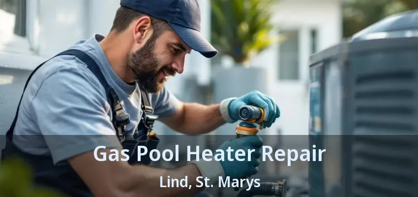 Gas Pool Heater Repair Lind, St. Marys - ON Gas Pool Heater Repair Lind, St. Marys - ON