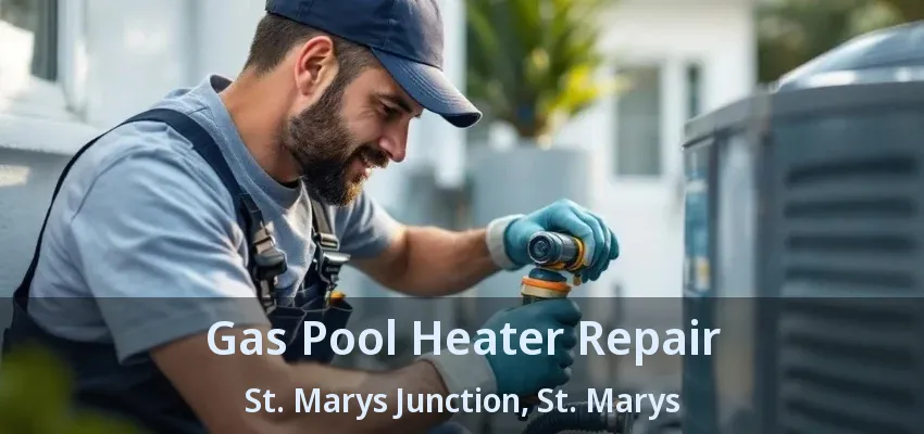 Gas Pool Heater Repair St. Marys Junction, St. Marys - ON