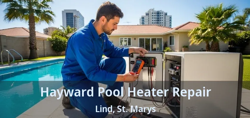 Hayward Pool Heater Repair Lind, St. Marys - ON Hayward Pool Heater Repair Lind, St. Marys - ON