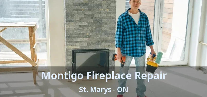 Montigo Fireplace Repair St. Marys - ON Montigo Fireplace Repair St. Marys - ON