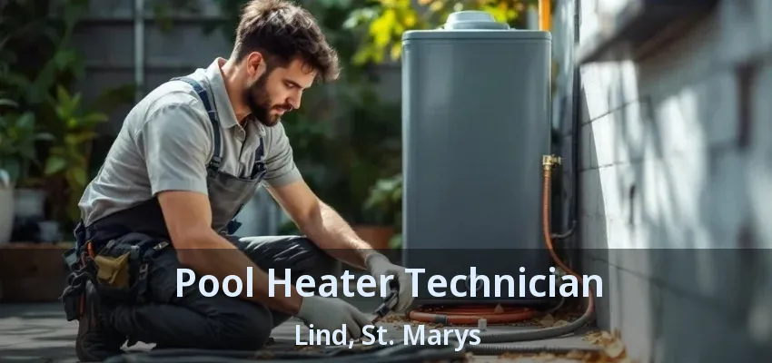 Pool Heater Technician Lind, St. Marys - ON Pool Heater Technician Lind, St. Marys - ON