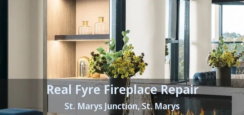 Real Fyre Fireplace Repair St. Marys Junction, St. Marys - ON