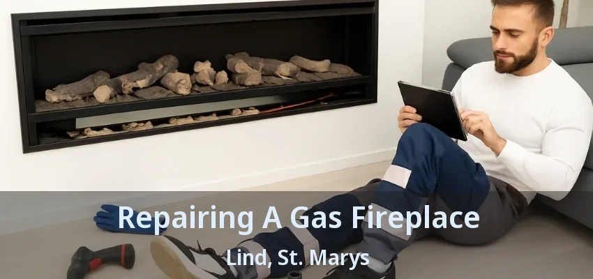 Repairing A Gas Fireplace Lind, St. Marys - ON Repairing A Gas Fireplace Lind, St. Marys - ON
