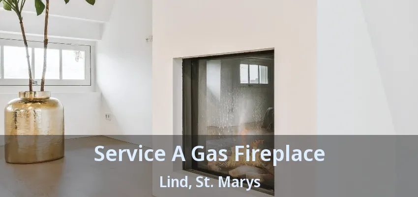 Service A Gas Fireplace Lind, St. Marys - ON Service A Gas Fireplace Lind, St. Marys - ON
