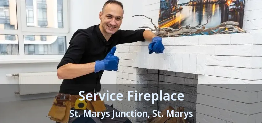 Service Fireplace St. Marys Junction, St. Marys - ON