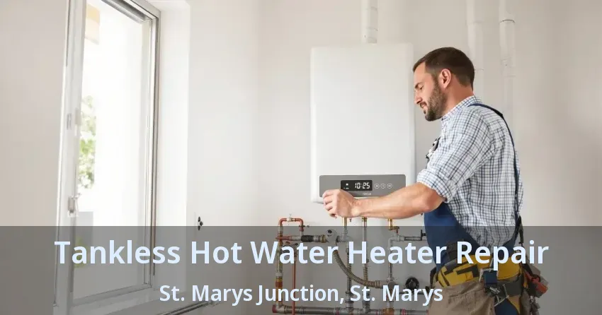 Tankless Hot Water Heater Repair St. Marys Junction, St. Marys - ON Tankless Hot Water Heater Repair St. Marys Junction, St. Marys - ON