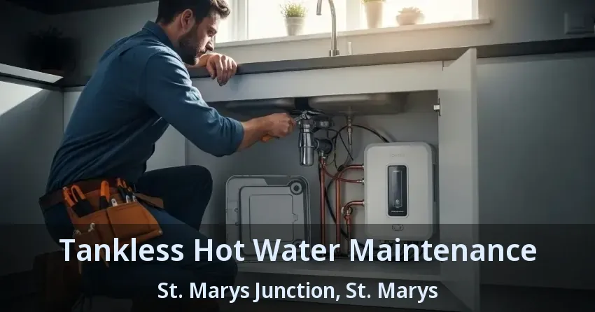 Tankless Hot Water Maintenance St. Marys Junction, St. Marys - ON
