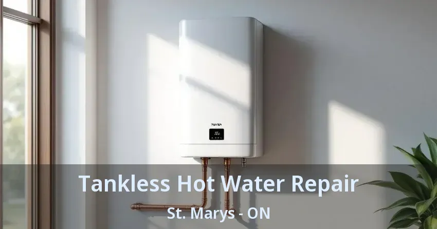 Tankless Hot Water Repair St. Marys - ON Tankless Hot Water Repair St. Marys - ON