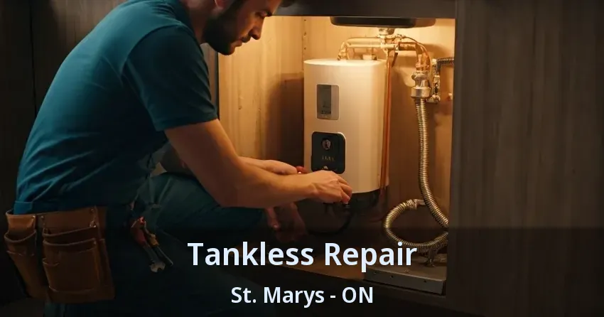 Tankless Repair St. Marys - ON Tankless Repair St. Marys - ON