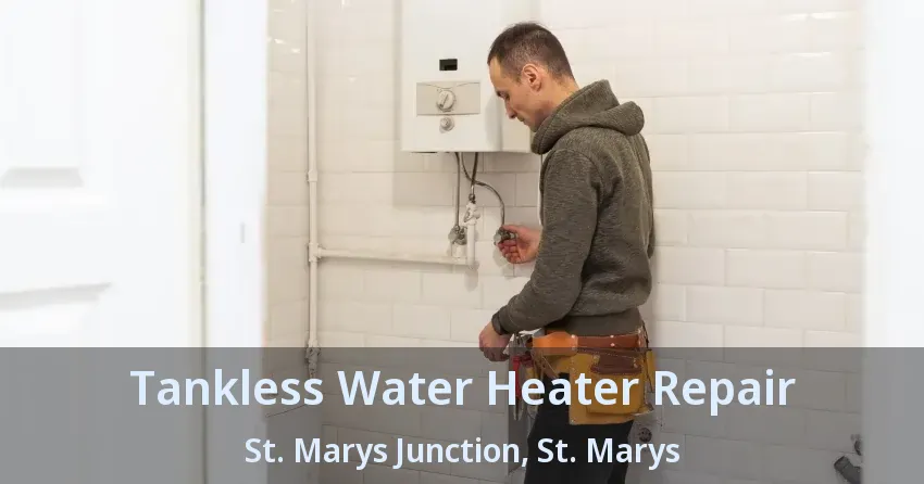 Tankless Water Heater Repair St. Marys Junction, St. Marys - ON Tankless Water Heater Repair St. Marys Junction, St. Marys - ON